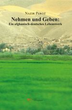 Nehmen und Geben: Ein afghanisch-deutsches Lebenswerk Cover des Buches Nehmen und Geben: Ein afghanisch-deutsches Lebenswerk (ISBN: 9791220140553)