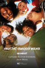UNGESTÖRT ERWACHSEN WERDEN – EIN KONZEPT Cover des Buches UNGESTÖRT ERWACHSEN WERDEN – EIN KONZEPT (ISBN: 9791220150453)