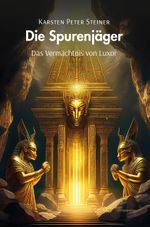 DIE SPURENJÄGER – DAS VERMÄCHTNIS VON LUXOR Cover des Buches DIE SPURENJÄGER – DAS VERMÄCHTNIS VON LUXOR (ISBN: 9791257030704)