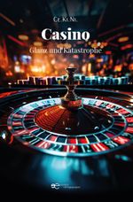 CASINO, GLANZ UND KATASTROPHE Cover des Buches CASINO, GLANZ UND KATASTROPHE (ISBN: 9791257030926)