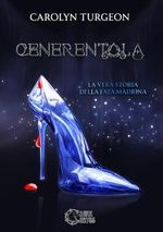 Cenerentola: La vera storia della Fata Madrina Cover des Buches Cenerentola: La vera storia della Fata Madrina (ISBN: 9791280782120)