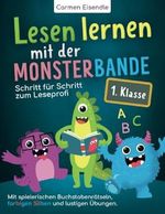 Lesen lernen mit der Monsterbande – 1. Klasse: Schritt für Schritt zum Leseprofi – mit spielerischen Buchstabenrätseln, farbigen Silben und lustigen Übungen Cover des Buches Lesen lernen mit der Monsterbande – 1. Klasse: Schritt für Schritt zum Leseprofi – mit spielerischen Buchstabenrätseln, farbigen Silben und lustigen Übungen (ISBN: 9791298526808)