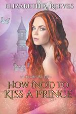How (Not) to Kiss a Prince (Cindy Eller, Band 2) Cover des Buches How (Not) to Kiss a Prince (Cindy Eller, Band 2) (ISBN: 9798215811061)