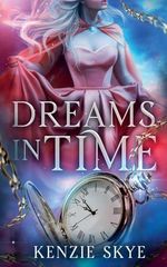 Dreams in Time (Spicy Romantasy Fairy Tales, Band 1) Cover des Buches Dreams in Time (Spicy Romantasy Fairy Tales, Band 1) (ISBN: 9798227609595)