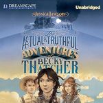 The Actual & Truthful Adventures of Becky Thatcher Cover des Buches The Actual & Truthful Adventures of Becky Thatcher (ISBN: 9798228157996)