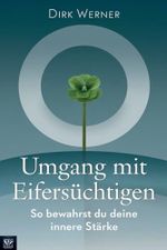 Umgang mit Eifersüchtigen: So bewahrst du deine innere Stärke Cover des Buches Umgang mit Eifersüchtigen: So bewahrst du deine innere Stärke (ISBN: 9798230549420)