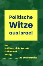 Politische Witze aus Israel Cover des Buches Politische Witze aus Israel (ISBN: 9798281788328)