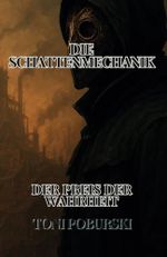 Die Schattenmechanik: Der Preis der Wahrheit Cover des Buches Die Schattenmechanik: Der Preis der Wahrheit (ISBN: 9798282523638)