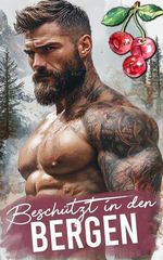 Beschützt in den Bergen (Die Jungs aus den Bergen von Montana, Band 12) Cover des Buches Beschützt in den Bergen (Die Jungs aus den Bergen von Montana, Band 12) (ISBN: 9798285061779)