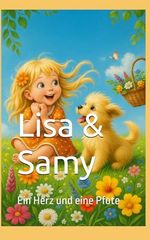 Lisa & Samy: Ein Herz und eine Pfote Cover des Buches Lisa & Samy: Ein Herz und eine Pfote (ISBN: 9798285169574)