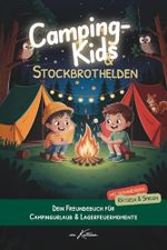 Camping-Kids & Stockbrothelden: Freundebuch für den Campingurlaub – ab 6 Jahren | Campingbuch zum Ausfüllen für Kinder mit Platz für Freunde, Erinnerungen & Spiele Cover des Buches Camping-Kids & Stockbrothelden: Freundebuch für den Campingurlaub – ab 6 Jahren | Campingbuch zum Ausfüllen für Kinder mit Platz für Freunde, Erinnerungen & Spiele (ISBN: 9798286823901)