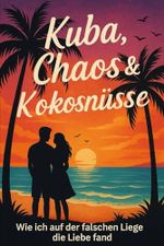 Einmal Kuba, immer Kuba Cover des Buches Einmal Kuba, immer Kuba (ISBN: 9798287081164)