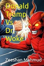 Donald Trump vs Dr. Woke (The Adventures of Donald Trump, Band 1) Cover des Buches Donald Trump vs Dr. Woke (The Adventures of Donald Trump, Band 1) (ISBN: 9798300453626)