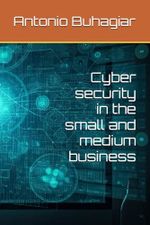 Cyber security in the small and medium business Cover des Buches Cyber security in the small and medium business (ISBN: 9798300516086)