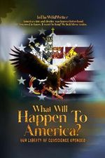 What Will Happen To America?: OUR LIBERTY OF CONSCIENCE UPENDED Cover des Buches What Will Happen To America?: OUR LIBERTY OF CONSCIENCE UPENDED (ISBN: 9798301277832)