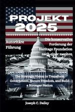 Projekt 2025 • Autoritäre Führung: Die konservative Forderung der Heritage Foundation nach einer zweiten Trump-Administration: Die strategische Vision zur Umgestaltung der Regierung, zur Sicherung de Cover des Buches Projekt 2025 • Autoritäre Führung: Die konservative Forderung der Heritage Foundation nach einer zweiten Trump-Administration: Die strategische Vision zur Umgestaltung der Regierung, zur Sicherung de (ISBN: 9798301653667)