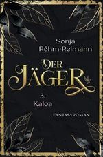 Der Jäger: Kaloa Cover des Buches Der Jäger: Kaloa (ISBN: 9798301781438)