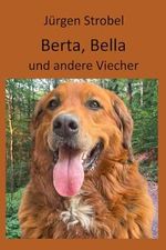 Berta, Bella und andere Viecher Cover des Buches Berta, Bella und andere Viecher (ISBN: 9798303035096)