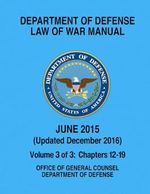 Department of Defense Law of War Manual - Dec 2016: Volume 3: Chapters 12-19 Cover des Buches Department of Defense Law of War Manual - Dec 2016: Volume 3: Chapters 12-19 (ISBN: 9798303206205)