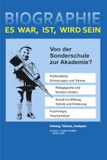 „Es war, Ist, Wird sein“: Von der Sonderschule zur Akademie? Cover des Buches „Es war, Ist, Wird sein“: Von der Sonderschule zur Akademie? (ISBN: 9798303682566)