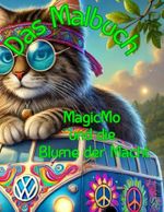 Das Malbuch zu MagicMo und die Blume der Macht Cover des Buches Das Malbuch zu MagicMo und die Blume der Macht (ISBN: 9798304409667)