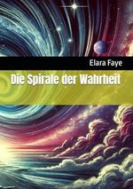 Die Spirale der Wahrheit Cover des Buches Die Spirale der Wahrheit (ISBN: 9798305077469)