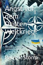 Angst vor dem Dritten Weltkrieg?: Eine Analyse zur NATO, Russland und warum ein globaler Konflikt unwahrscheinlich ist Cover des Buches Angst vor dem Dritten Weltkrieg?: Eine Analyse zur NATO, Russland und warum ein globaler Konflikt unwahrscheinlich ist (ISBN: 9798306359243)