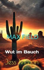 Max Field: Wut im Bauch Cover des Buches Max Field: Wut im Bauch (ISBN: 9798307656372)