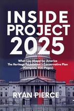 Inside Project 2025: What Lies Ahead for America – The Heritage Foundation’s Conservative Plan (Complete 900-Pages) Cover des Buches Inside Project 2025: What Lies Ahead for America – The Heritage Foundation’s Conservative Plan (Complete 900-Pages) (ISBN: 9798308978787)