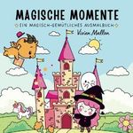 Magische Momente: Ein magisches Cozy Ausmalbuch für Erwachsene und Jugendliche mit süßen Motiven und Cozy Friends zum Stressabbau und zur Entspannung (bold and easy) Cover des Buches Magische Momente: Ein magisches Cozy Ausmalbuch für Erwachsene und Jugendliche mit süßen Motiven und Cozy Friends zum Stressabbau und zur Entspannung (bold and easy) (ISBN: 9798309348961)