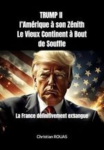 TRUMP II - l’Amérique à son Zénith Le vieux continent à bout de souffle: La France définitivement exsangue (The Great Reset, la Grande Réinitialisation du monde) Cover des Buches TRUMP II - l’Amérique à son Zénith Le vieux continent à bout de souffle: La France définitivement exsangue (The Great Reset, la Grande Réinitialisation du monde) (ISBN: 9798310003354)