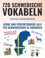 Deine ersten 720 Wörter auf Schwedisch – Lerne und perfektioniere als Anfänger in wenigen Wochen die wichtigsten schwedischen Vokabeln | Mit 720 Karteikarten zum effektiven Üben Cover des Buches Deine ersten 720 Wörter auf Schwedisch – Lerne und perfektioniere als Anfänger in wenigen Wochen die wichtigsten schwedischen Vokabeln | Mit 720 Karteikarten zum effektiven Üben (ISBN: 9798312293777)