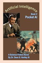 Artificial Intelligence Book V: Pocket AI Cover des Buches Artificial Intelligence Book V: Pocket AI (ISBN: 9798312302691)
