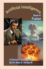Artificial Intelligence Book VI: Fusion Cover des Buches Artificial Intelligence Book VI: Fusion (ISBN: 9798312436488)