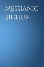 Messianic Siddur Cover des Buches Messianic Siddur (ISBN: 9798314011232)