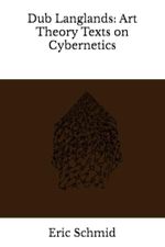 Dub Langlands: Art Theory Texts on Cybernetics Cover des Buches Dub Langlands: Art Theory Texts on Cybernetics (ISBN: 9798314371695)