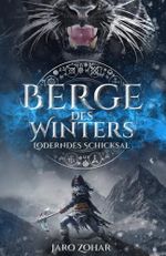 Berge des Winters III: Loderndes Schicksal: (epischer high Fantasy Roman) Cover des Buches Berge des Winters III: Loderndes Schicksal: (epischer high Fantasy Roman) (ISBN: 9798314949795)