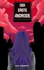 Der erste Androide Cover des Buches Der erste Androide (ISBN: 9798317005580)