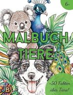 Malbuch Tiere: Ein spannendes Malbuch mit + 50 Fakten über Tiere Cover des Buches Malbuch Tiere: Ein spannendes Malbuch mit + 50 Fakten über Tiere (ISBN: 9798317314811)