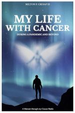 My Life With Cancer: During Pandemic (COVID-19) And Beyond Cover des Buches My Life With Cancer: During Pandemic (COVID-19) And Beyond (ISBN: 9798320477985)