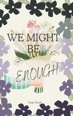 We might be enough Cover des Buches We might be enough (ISBN: 9798320855042)