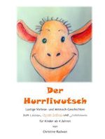 Der Hurrliwutsch - Lustige Vorlese- und Mitmach-Geschichten Cover des Buches Der Hurrliwutsch - Lustige Vorlese- und Mitmach-Geschichten (ISBN: 9798320885889)