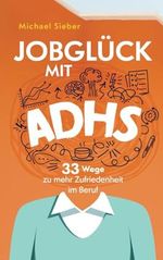 Jobglück mit ADHS Cover des Buches Jobglück mit ADHS (ISBN: 9798320921839)