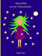Anja Artista und der Vollmondzauber Cover des Buches Anja Artista und der Vollmondzauber (ISBN: 9798320993560)