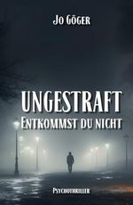 Ungestraft entkommst du nicht Cover des Buches Ungestraft entkommst du nicht (ISBN: 9798321123263)