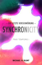 SYNCHRONICITY: Finis Temporis 1 Cover des Buches SYNCHRONICITY: Finis Temporis 1 (ISBN: 9798321683941)