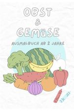 Obst & Gemüse: Ausmalbuch ab 2 Jahren Cover des Buches Obst & Gemüse: Ausmalbuch ab 2 Jahren (ISBN: 9798322960737)