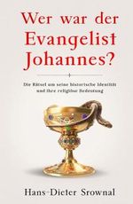 Wer war der Evangelist Johannes?: Die Rätsel um seine historische Identität und ihre religiöse Bedeutung Cover des Buches Wer war der Evangelist Johannes?: Die Rätsel um seine historische Identität und ihre religiöse Bedeutung (ISBN: 9798324246594)