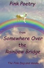 Pink Poetry from Somewhere Over the Rainbow Bridge Cover des Buches Pink Poetry from Somewhere Over the Rainbow Bridge (ISBN: 9798324912536)