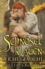 Schnösel klauen leicht gemacht: Gay Romance Cover des Buches Schnösel klauen leicht gemacht: Gay Romance (ISBN: 9798326854223)